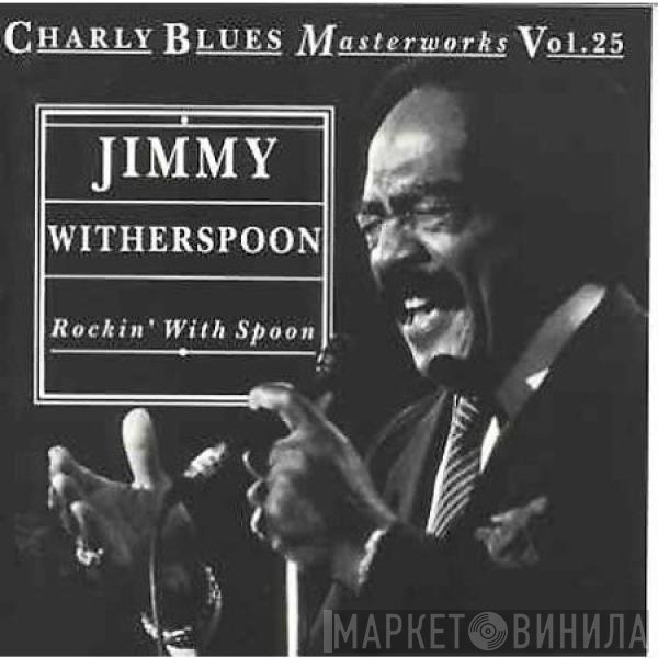 Jimmy Witherspoon - Rockin' With Spoon