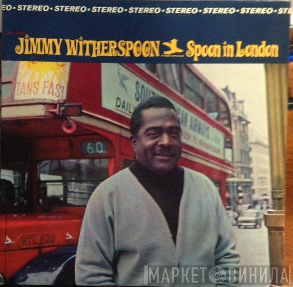Jimmy Witherspoon  - Spoon In London