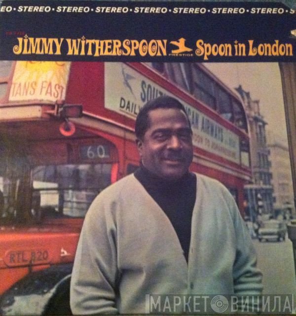 Jimmy Witherspoon  - Spoon In London