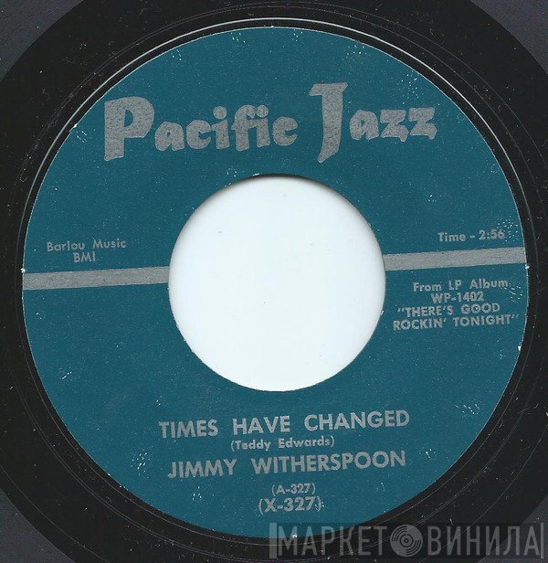 Jimmy Witherspoon - Times Have Changed