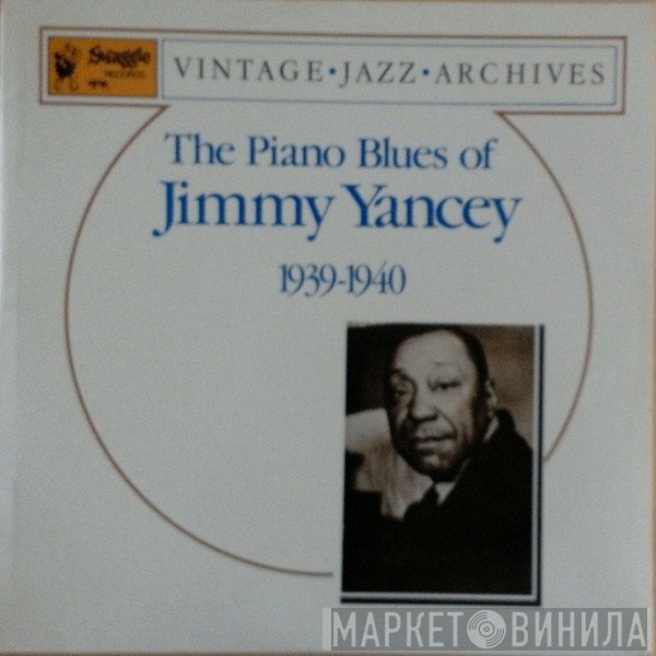 Jimmy Yancey - The Piano Blues Of Jimmy Yancey 1939-1940