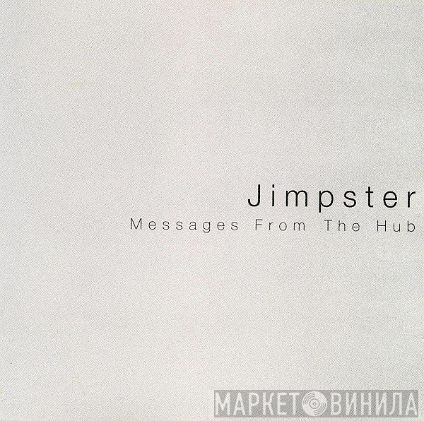 Jimpster  - Messages From The Hub