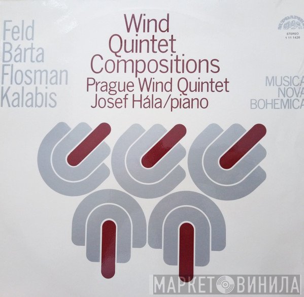 Jindřich Feld, Lubor Bárta, Oldřich Flosman, Viktor Kalabis, Prague Wind Quintet, Josef Hála - Wind Quintet Compositions