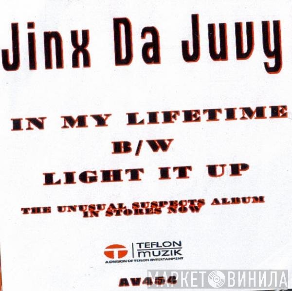 Jinx Da Juvy - In My Lifetime / Light It Up