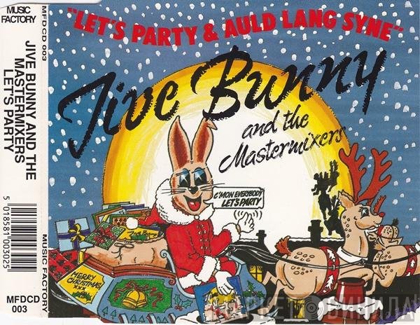 Jive Bunny And The Mastermixers - Let's Party & Auld Lang Syne