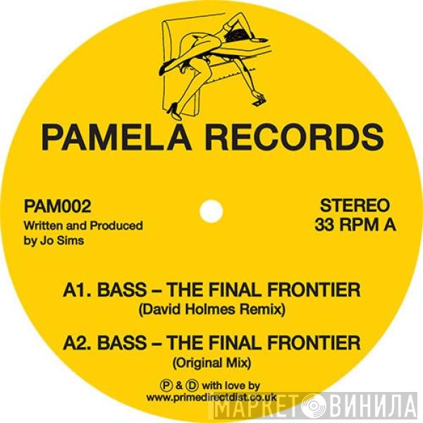 Jo Sims - Bass – The Final Frontier