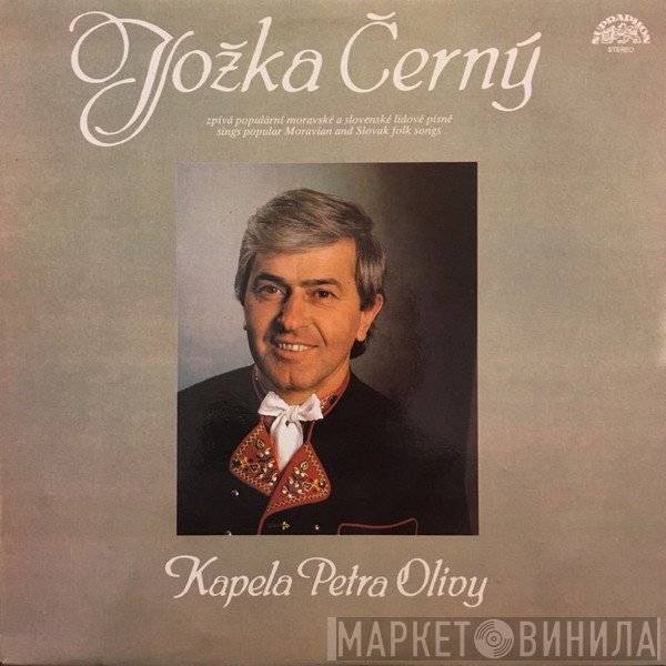 Jožka Černý, Kapela Petra Olivy - Zpívá Populární Moravské A Slovenské Lidové Písně