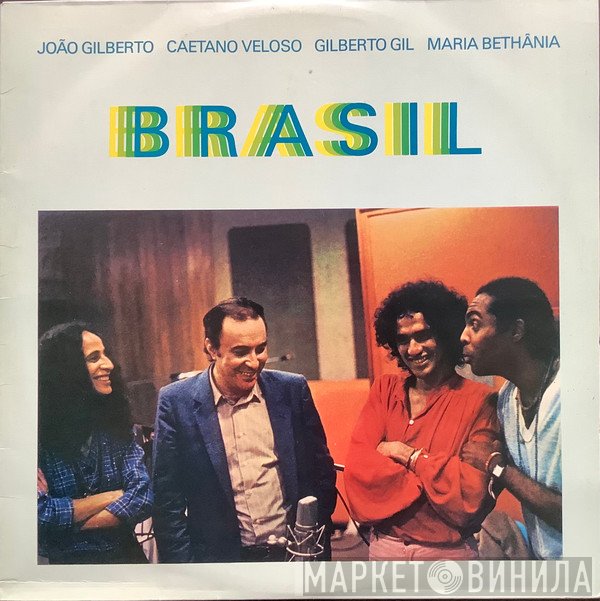 João Gilberto, Caetano Veloso, Gilberto Gil, Maria Bethânia  - Brasil