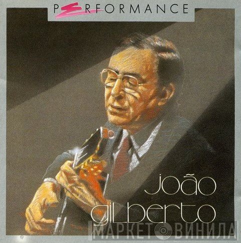 João Gilberto  - Performance