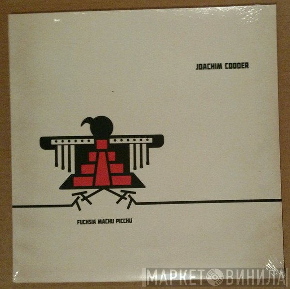 Joachim Cooder  - Fuchsia Machu Picchu