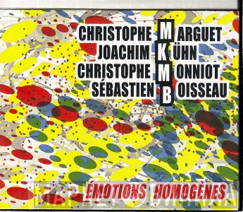 Joachim Kühn, Christophe Marguet, Christophe Monniot, Sébastien Boisseau, MKMB - Émotions Homogènes