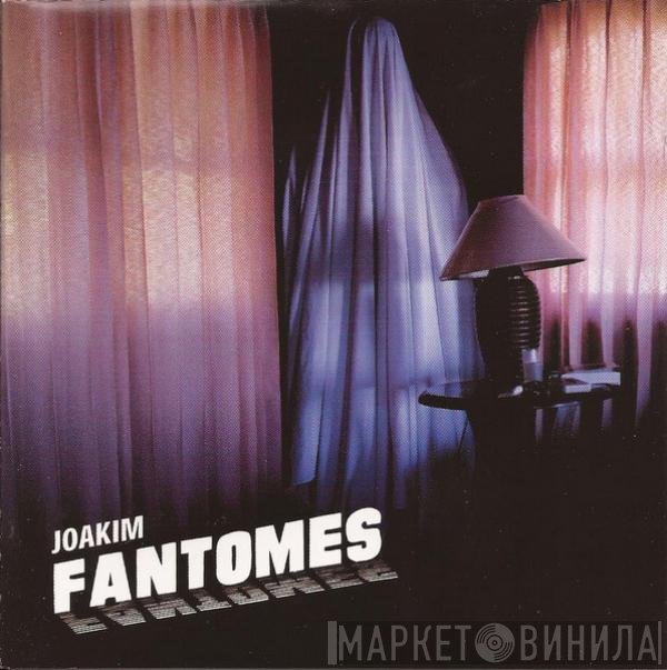 Joakim  - Fantomes