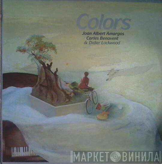 Joan Albert Amargos, Carles Benavent, Didier Lockwood  - Colors