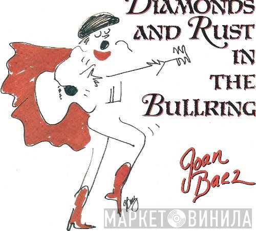 Joan Baez  - Diamonds And Rust In The Bullring