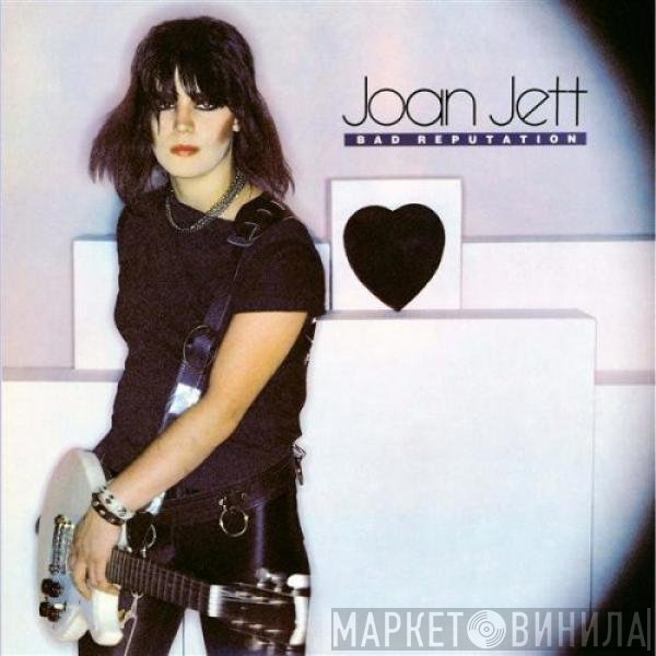 Joan Jett  - Bad Reputation