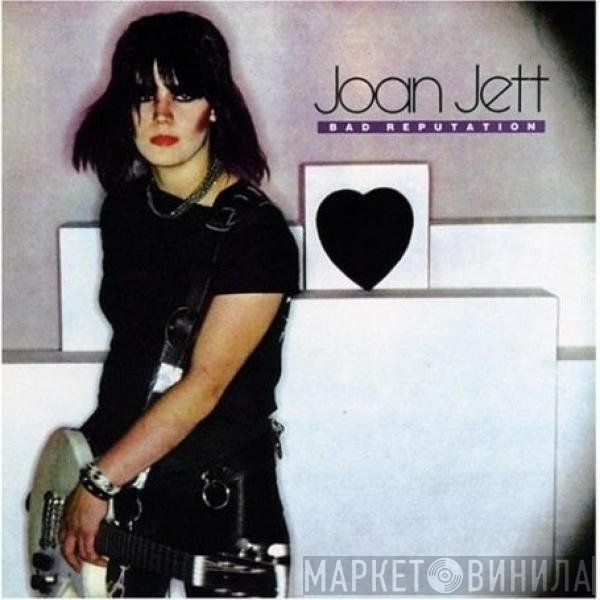 Joan Jett  - Bad Reputation