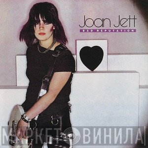 Joan Jett  - Bad Reputation