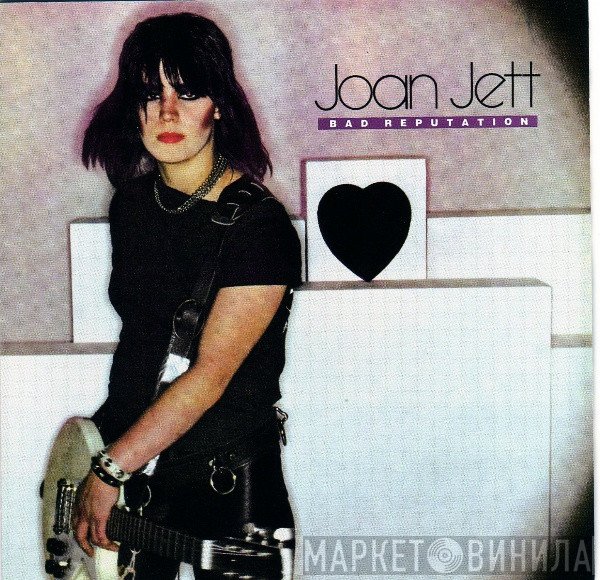 Joan Jett  - Bad Reputation