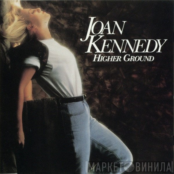 Joan Kennedy - Higher Ground