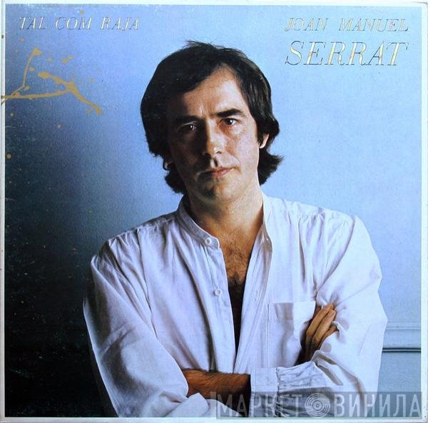 Joan Manuel Serrat  - Tal Com Raja