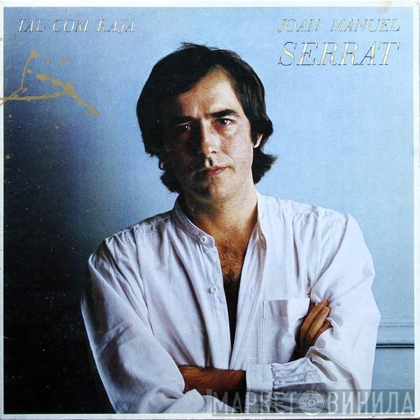 Joan Manuel Serrat  - Tal Com Raja