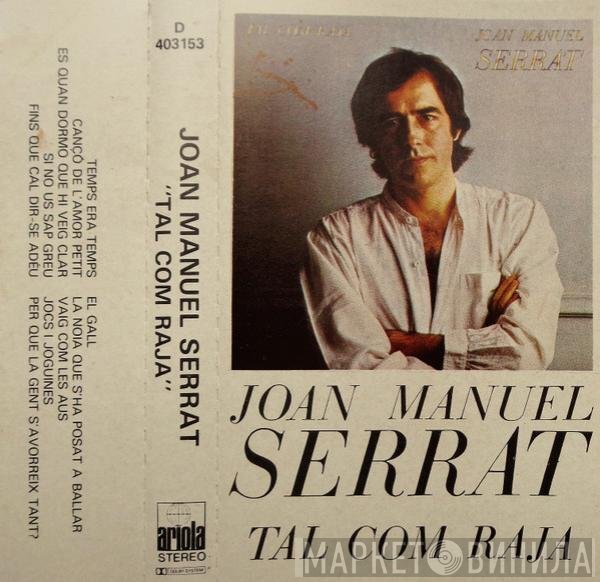 Joan Manuel Serrat  - Tal Com Raja