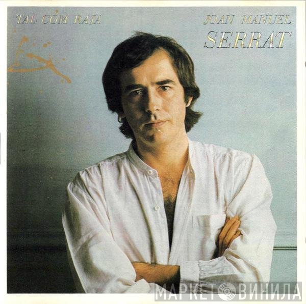 Joan Manuel Serrat  - Tal Com Raja