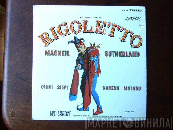 Joan Sutherland, Fernando Corena, Cesare Siepi, Coro dell'Accademia Nazionale di Santa Cecilia, Orchestra dell'Accademia Nazionale di Santa Cecilia, Stefania Malagù, Cornell MacNeil, Renato Cioni, Nino Sanzogno - Highlights Rigoletto
