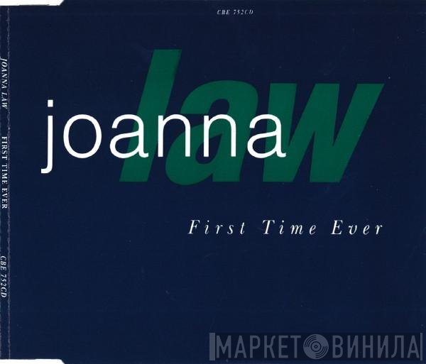 Joanna Law  - First Time Ever