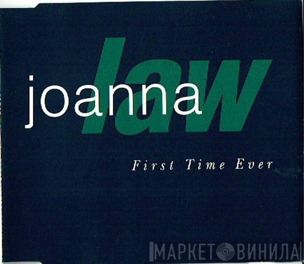 Joanna Law  - First Time Ever
