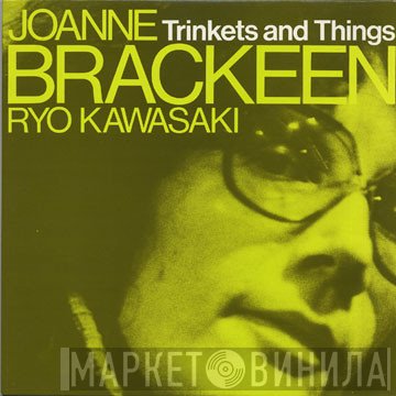Joanne Brackeen & Ryo Kawasaki  - Trinkets And Things