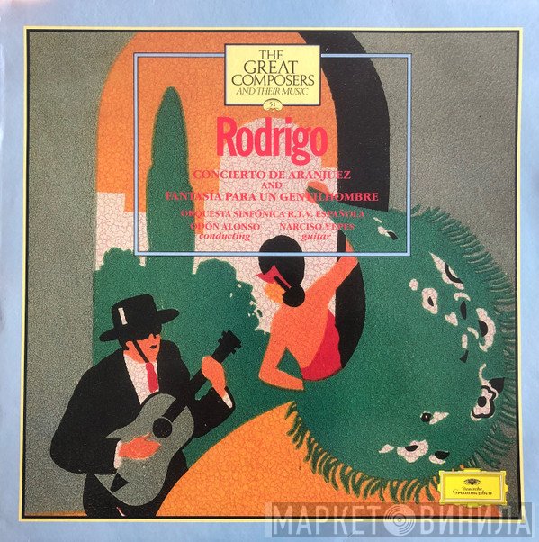 Joaquín Rodrigo, Odón Alonso, Orquesta Sinfónica de RTVE, Narciso Yepes - Rodrigo - Concierto De Aranjuez And Fantasia Para Un Gentilhombre