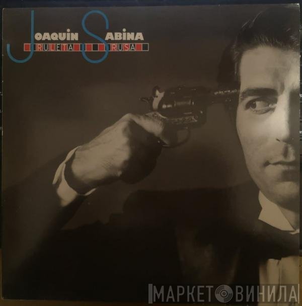 Joaquín Sabina  - Ruleta Rusa