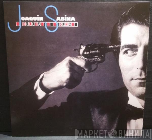 Joaquín Sabina  - Ruleta Rusa