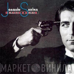 Joaquín Sabina  - Ruleta Rusa