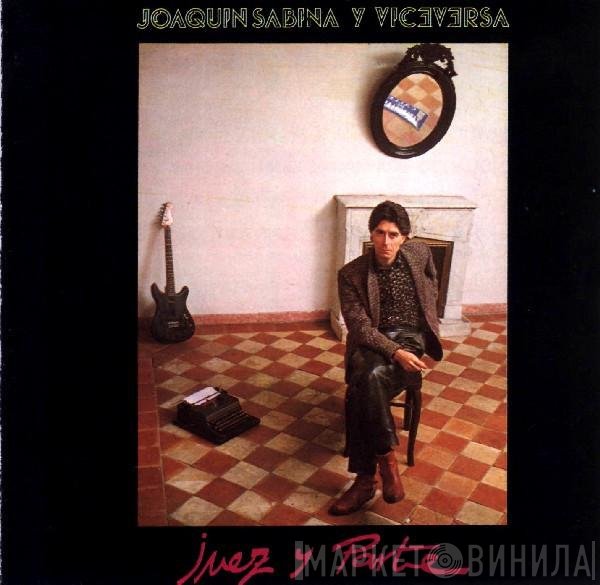 Joaquín Sabina Y Viceversa   - Juez Y Parte