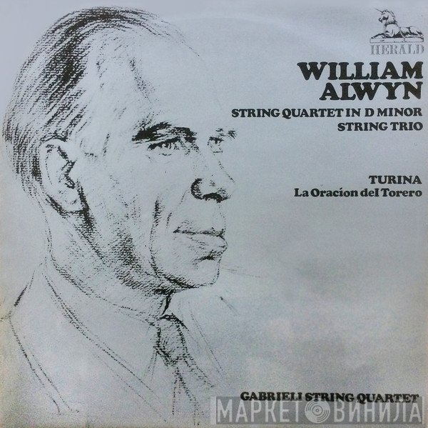 Joaquín Turina, The Gabrieli String Quartet, William Alwyn - String Quartet In D Minor / String Trio / La Oración Del Torero