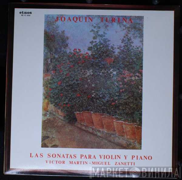 Joaquín Turina, Victor Martin , Miguel Zanetti - Las Sonatas Para Violin Y Piano