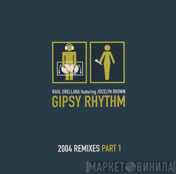 Jocelyn Brown, Raúl Orellana - Gipsy Rhythm 2004 (Remixes - Part 1)