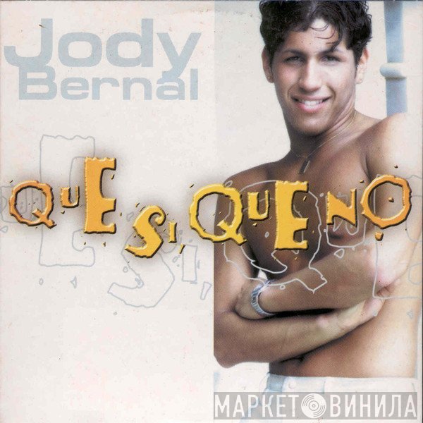 Jody Bernal - Que Si, Que No