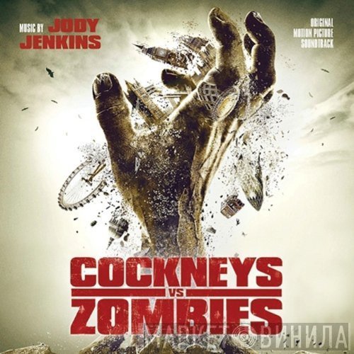 Jody Jenkins - Cockneys Vs Zombies (Original Motion Picture Soundtrack)
