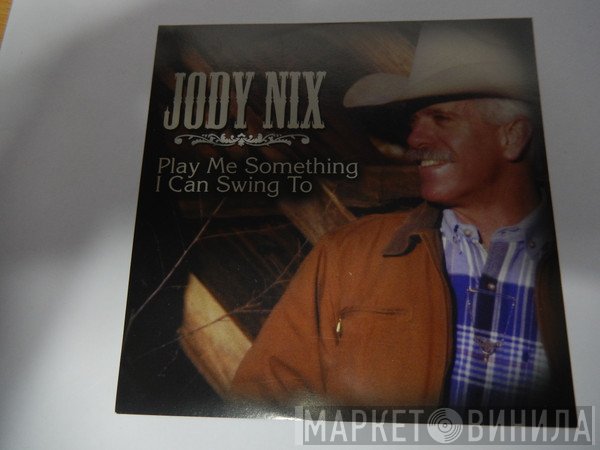 Jody Nix - Play Me Something I Can Swing To
