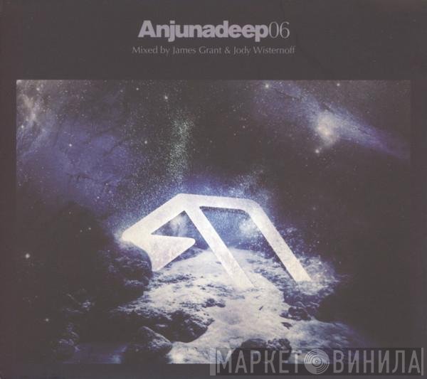 Jody Wisternoff & James Grant   - Anjunadeep 06