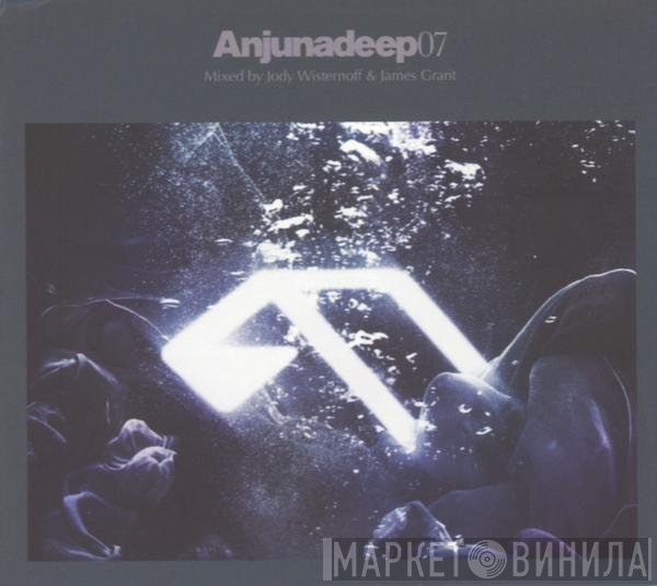 Jody Wisternoff & James Grant   - Anjunadeep 07