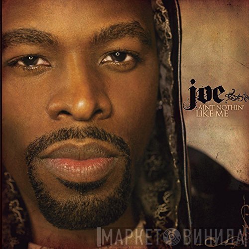 Joe - Ain't Nothin' Like Me