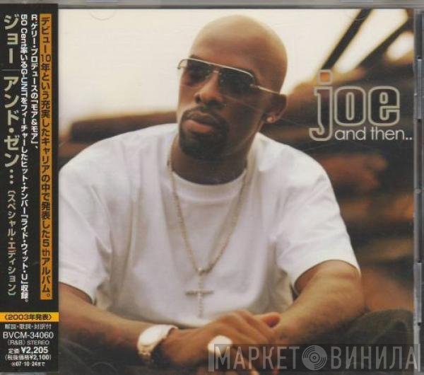 Joe  - And Then...