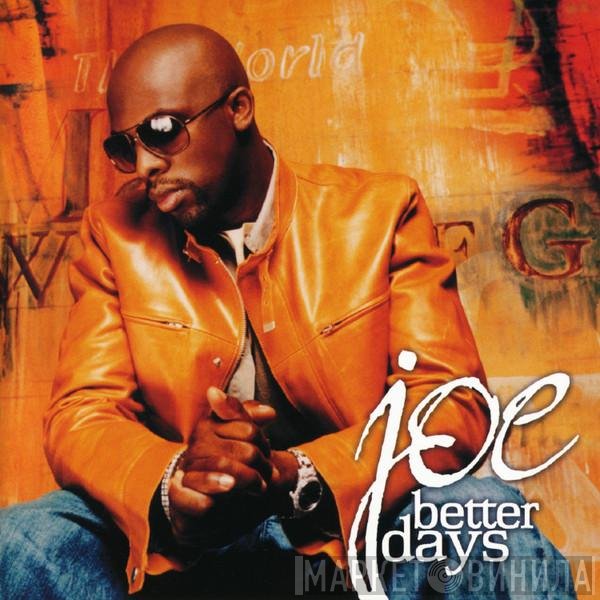 Joe  - Better Days