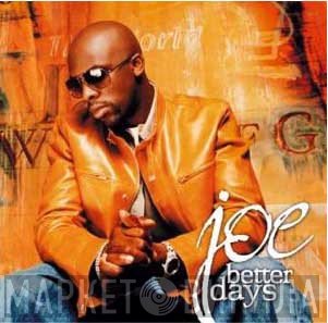 Joe  - Better Days