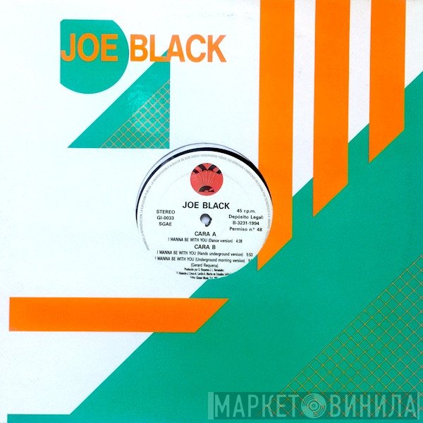 Joe Black  - I Wanna Be With You