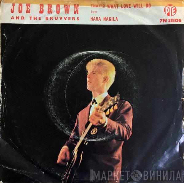 Joe Brown And The Bruvvers - That's What Love Will Do / Hava Nagila (The Hora)